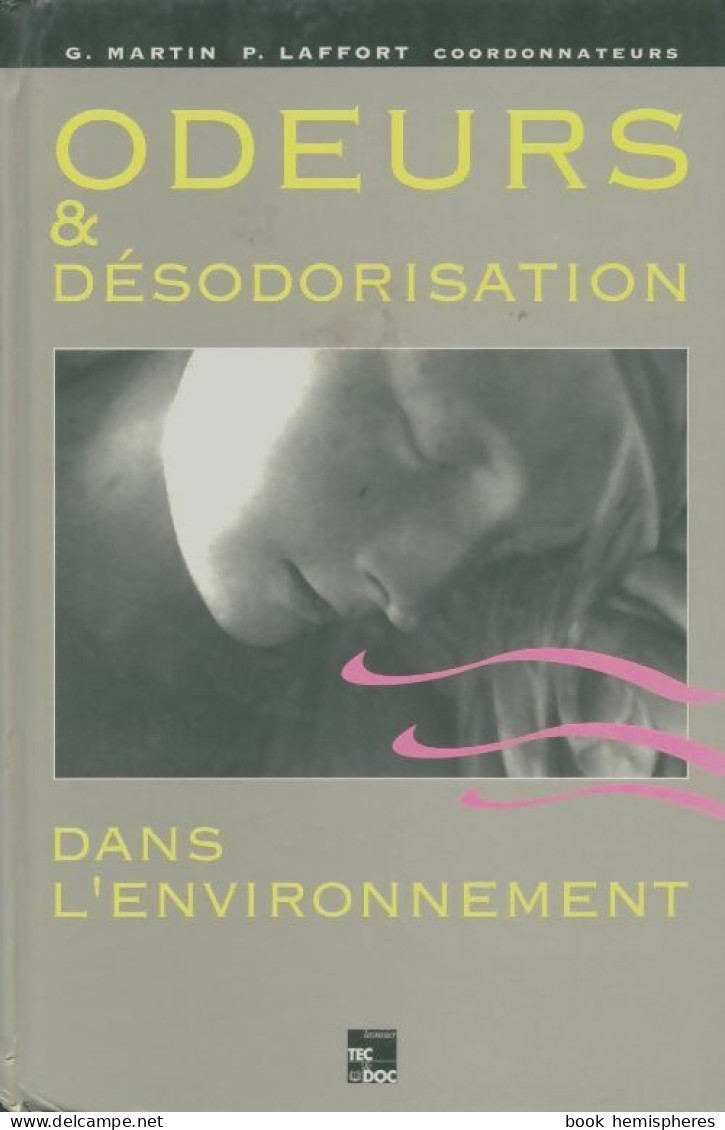 Odeurs Et Désodorisation Dans L'environnement (1991) De Guy Martin - Scienza