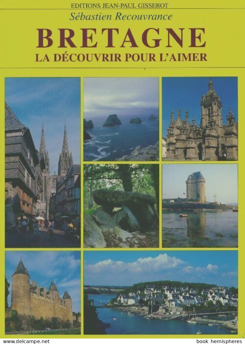 Bretagne. La Découvrir Pour L'aimer (1999) De Sébastien Recouvrance - Tourismus