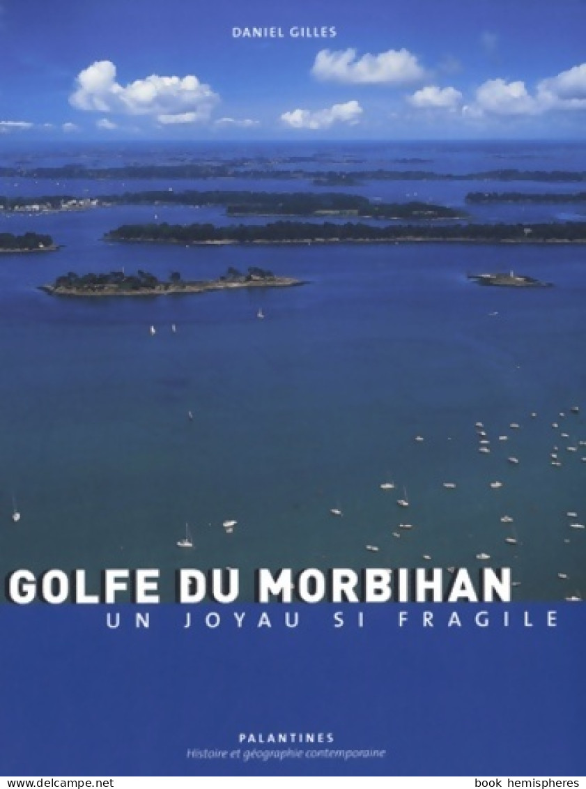 Golfe Du Morbihan : Un Joyau Si Fragile (2010) De Daniel Gilles - Tourismus