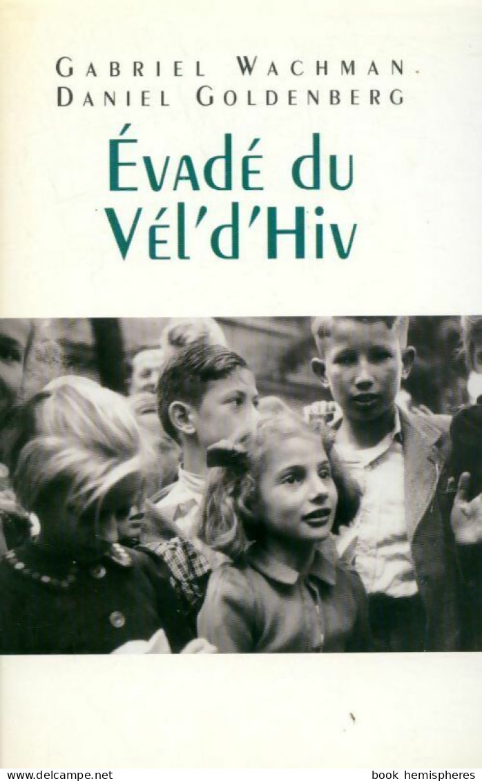 Évadé Du Vél' D'Hiv' (2007) De Gabriel Goldenberg - Guerre 1939-45