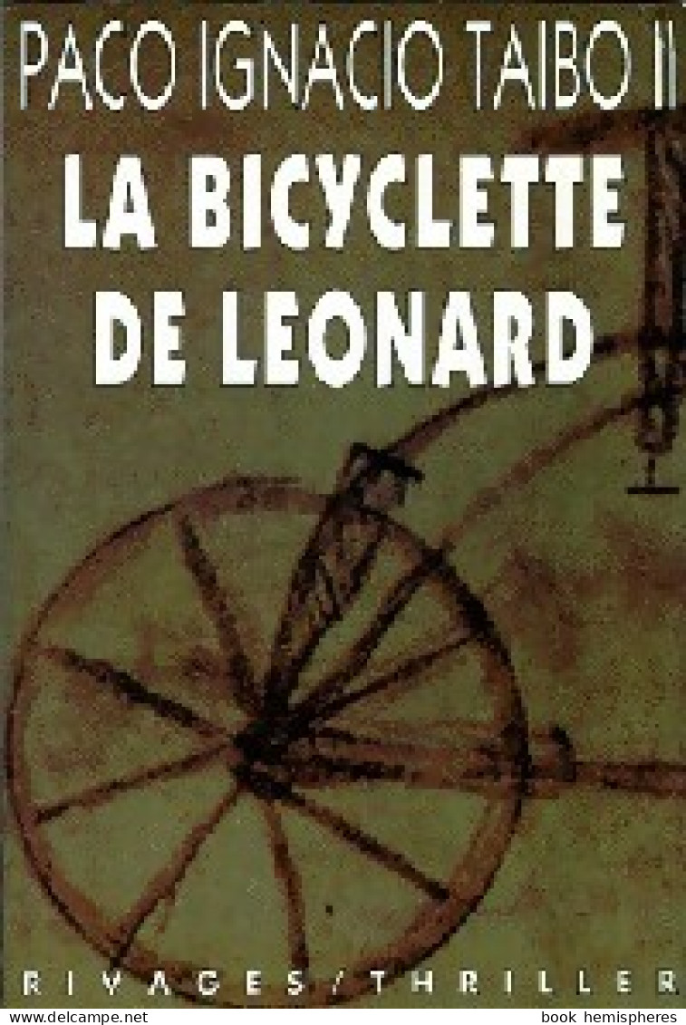 La Bicyclette De Léonard (1994) De Paco Ignacio II Taibo - Autres & Non Classés