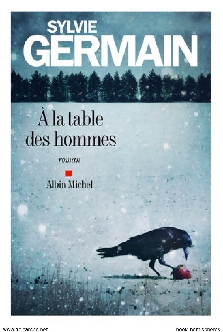 A La Table Des Hommes (2016) De Sylvie Germain - Autres & Non Classés