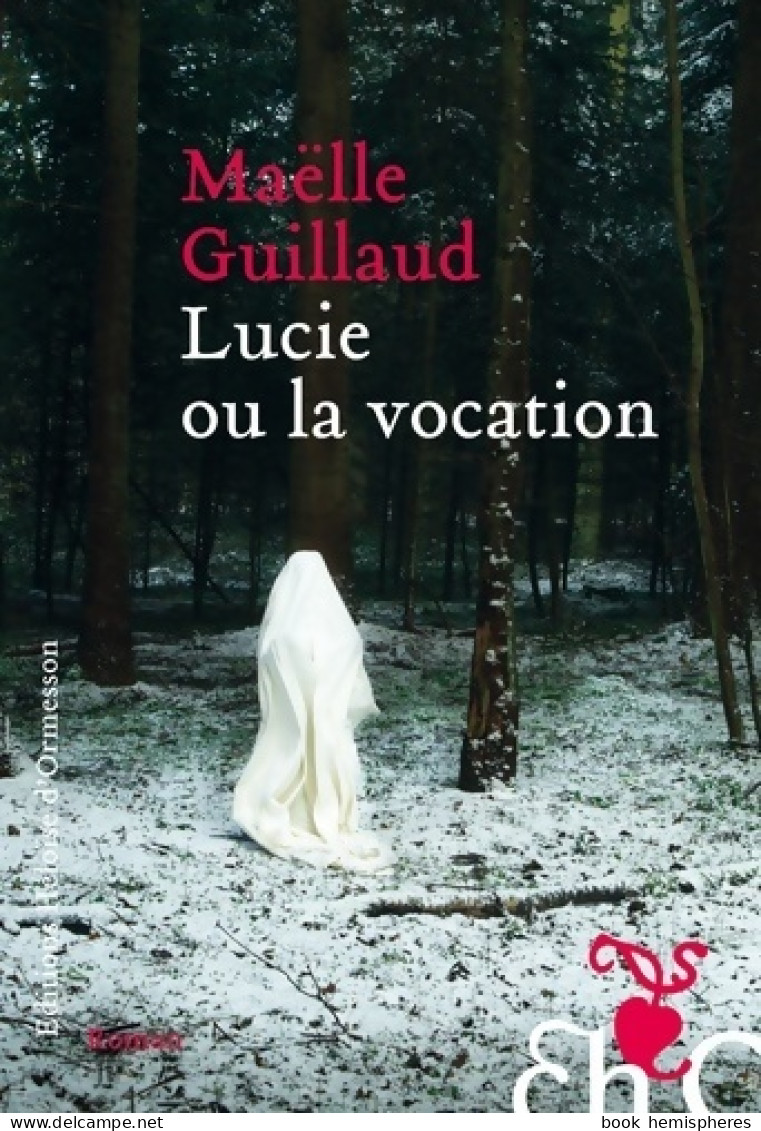 Lucie Ou La Vocation (2016) De Maëlle Guillaud - Autres & Non Classés