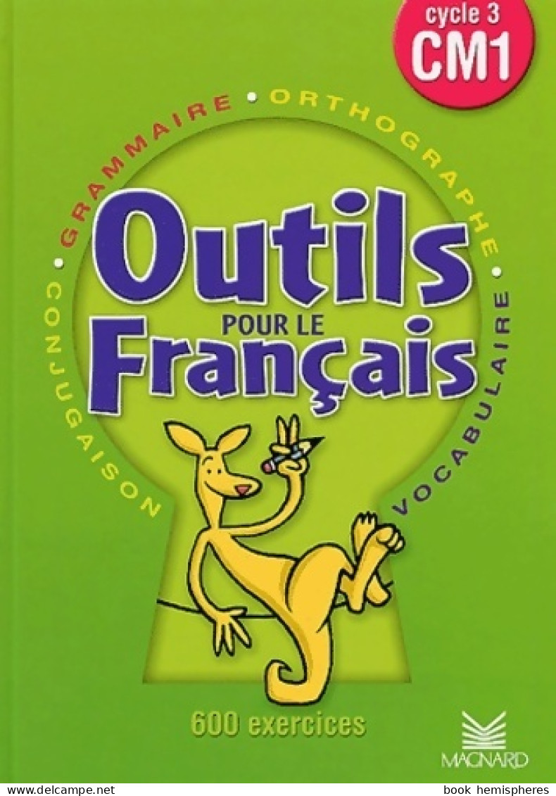 Français CM1. Outils Pour Le Français Cycle 3 (2017) De Martine Palau - 6-12 Anni