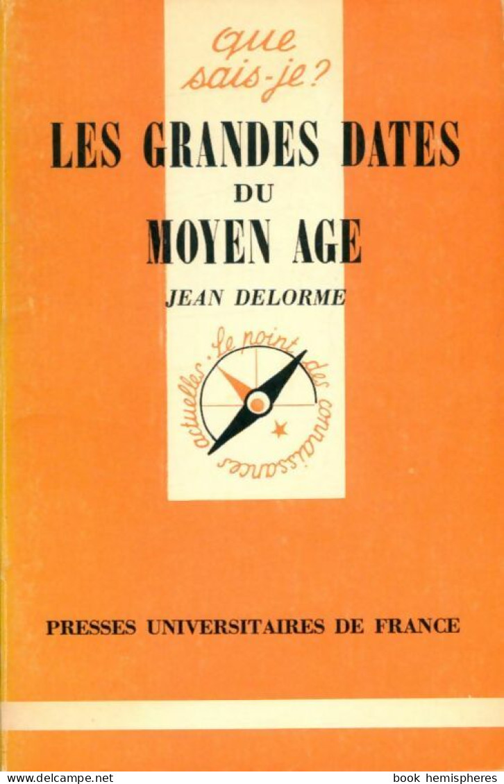 Les Grandes Dates Du Moyen Age (1981) De Jean Delorme - Geschiedenis