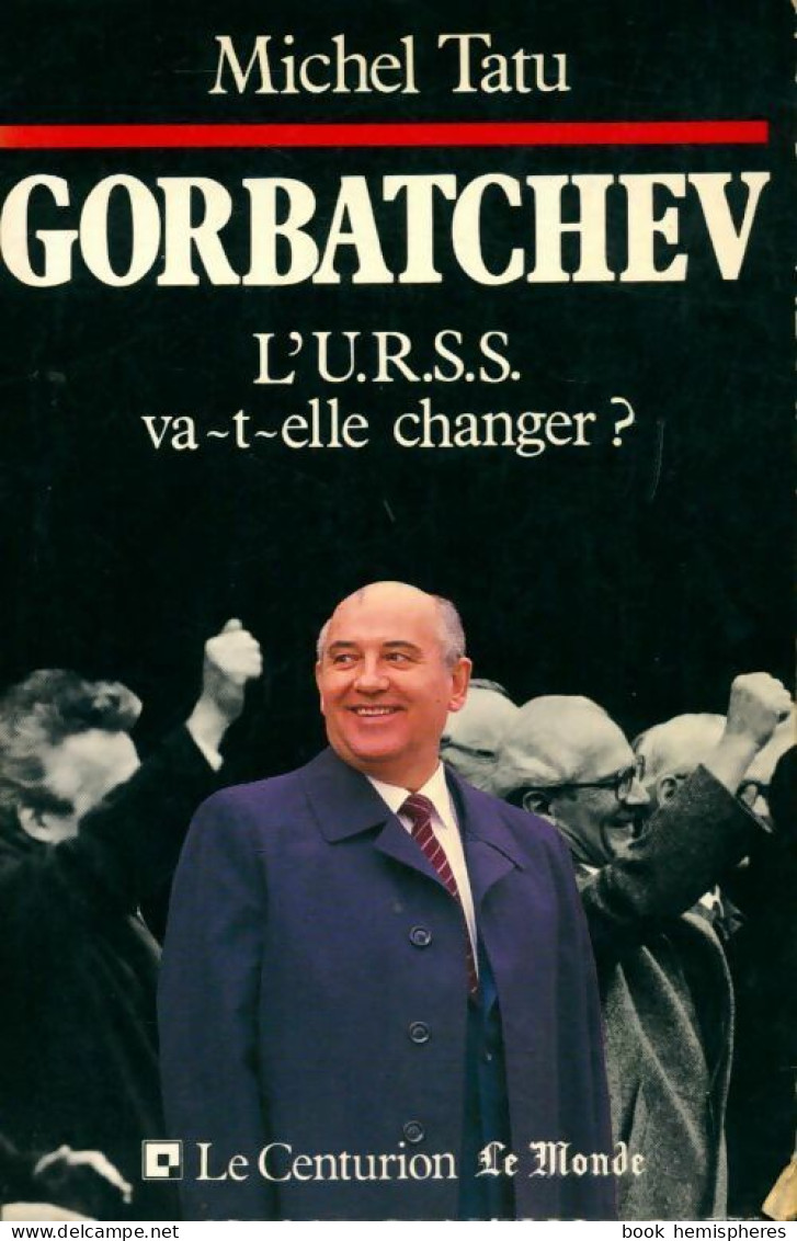Gorbatchev (1987) De Michel Tatu - Politique