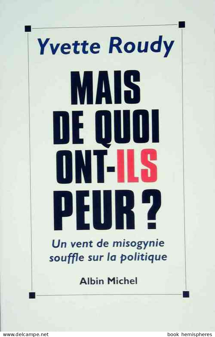 Mais De Quoi Ont-ils Peur ? (1995) De Yvette Roudy - Politique