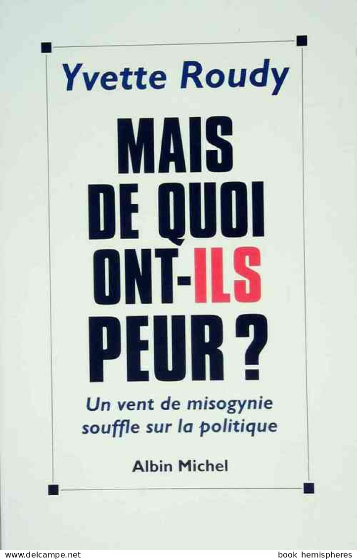 Mais De Quoi Ont-ils Peur ? (1995) De Yvette Roudy - Politiek