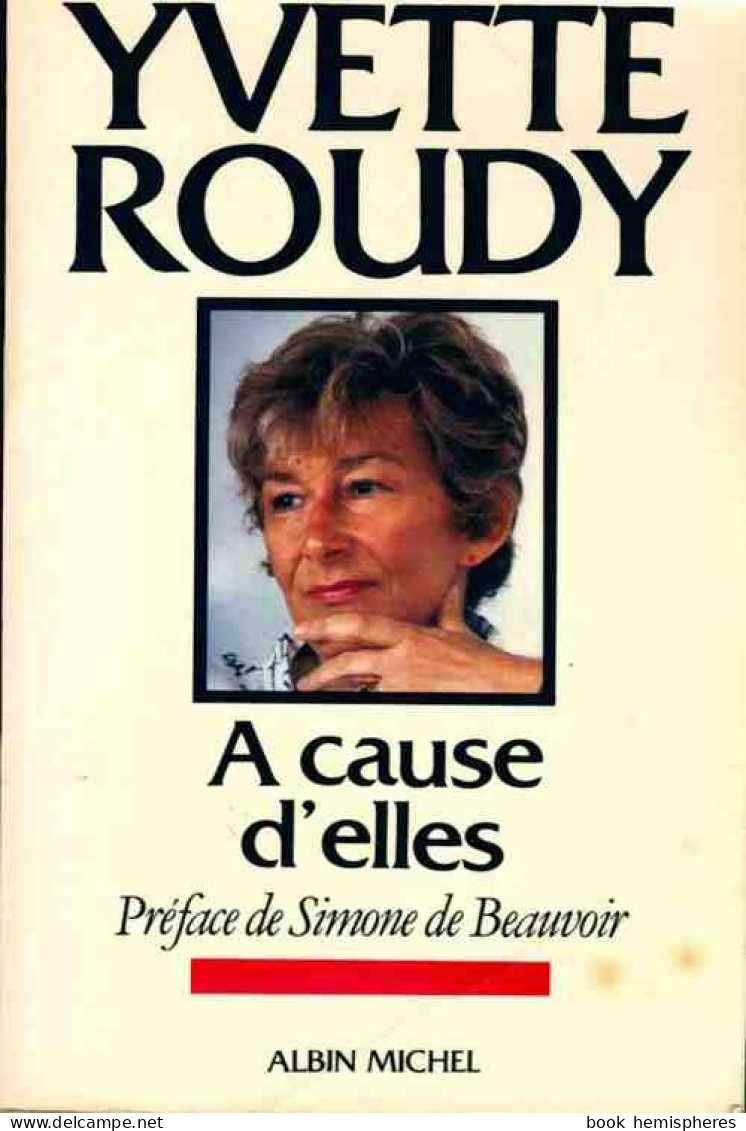 A Cause D'elles (1985) De Yvette Roudy - Politik