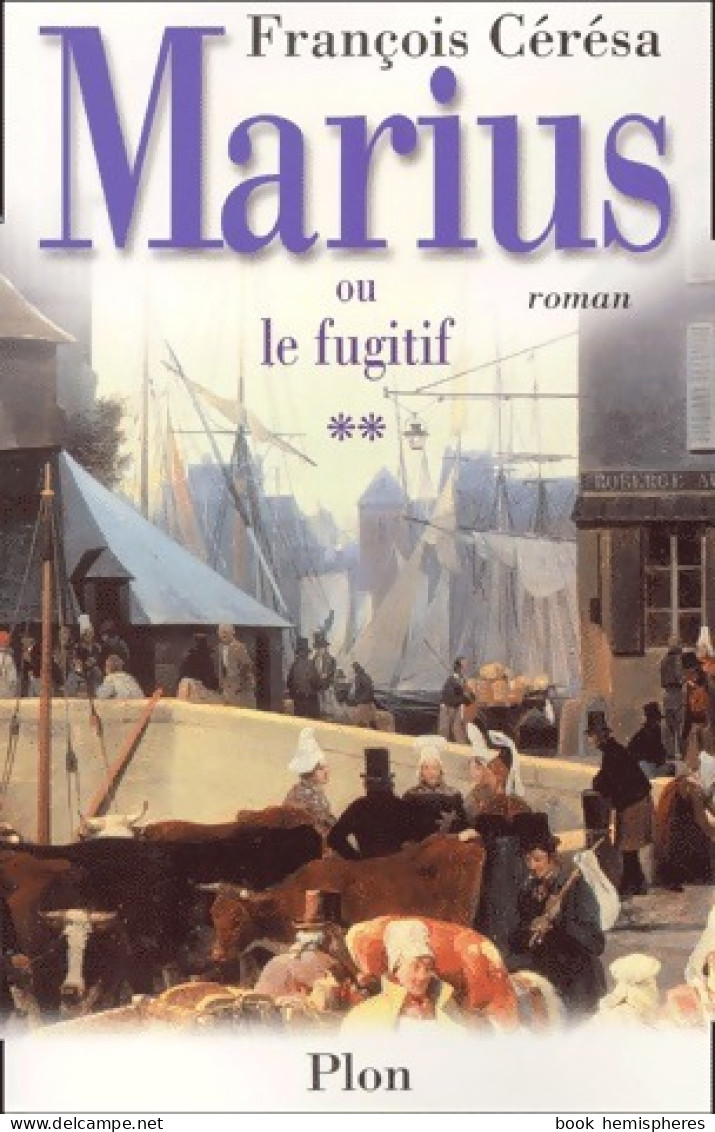 Marius Ou Le Fugitif (2001) De François Cérésa - Autres & Non Classés
