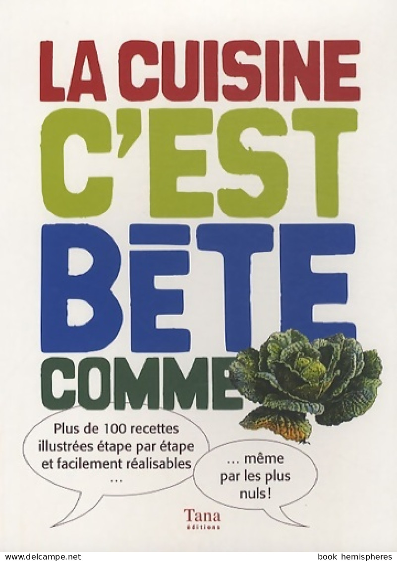 CUISINE C EST BETE COMME CHOUX (2010) De TIFFANY GOODALL - Gastronomie