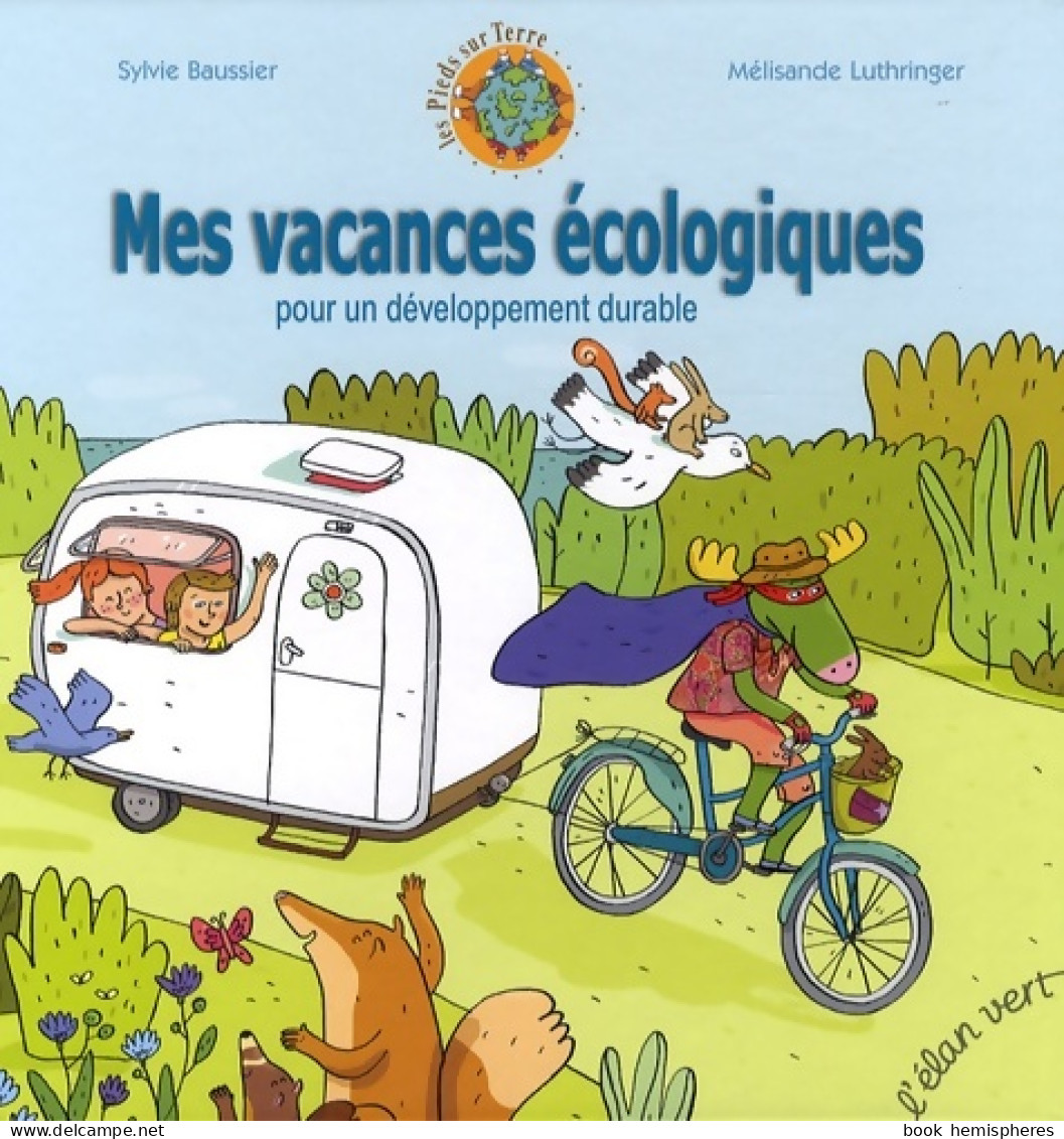 Mes Vacances écologiques : Pour Un Développement Durable (2008) De Sylvie Baussier - Animaux