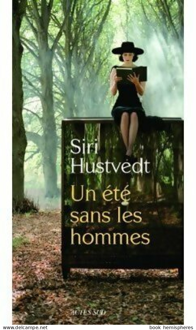 Un été Sans Les Hommes (2011) De Siri Hustvedt - Autres & Non Classés