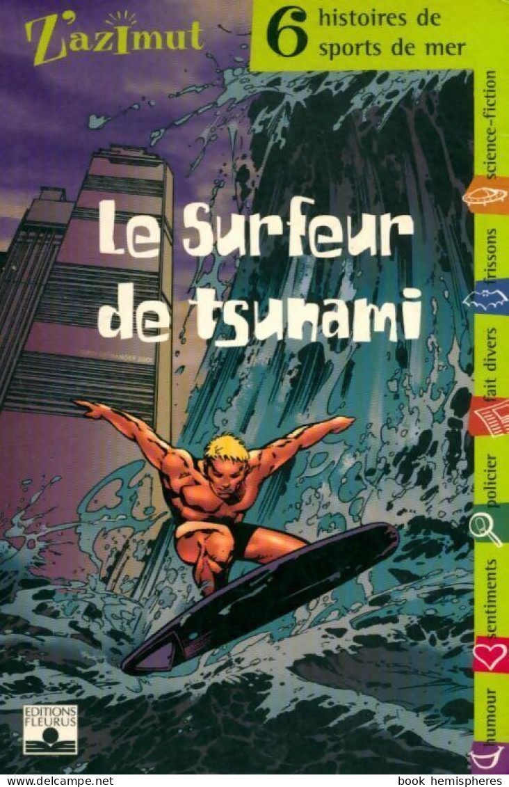 Le Surfeur De Tsunami. 6 Histoires De Sports De Mer (2001) De Collectif - Autres & Non Classés