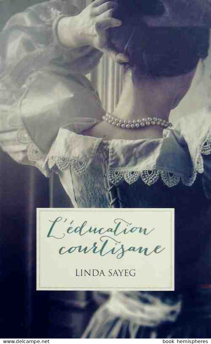 L'éducation Courtisane (2014) De Linda Sayeg - Históricos