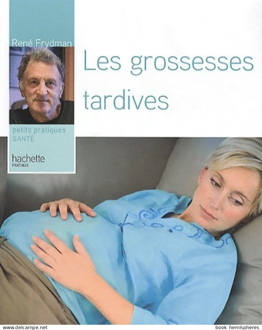 Les Grossesses Tardives (2010) De René Frydman - Gesundheit