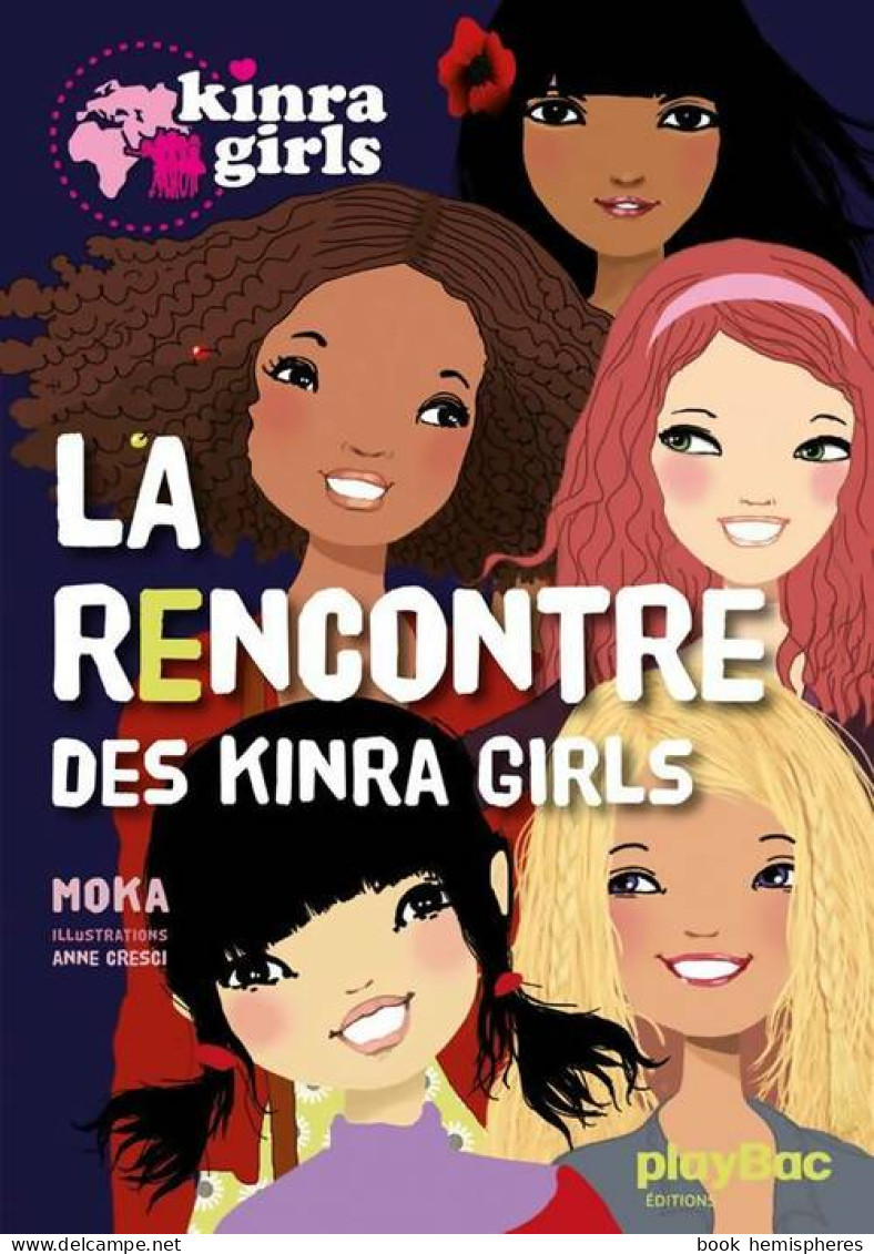 Kinra Girls Tome I : La Rencontre Des Kinra Girls (2011) De Moka - Autres & Non Classés