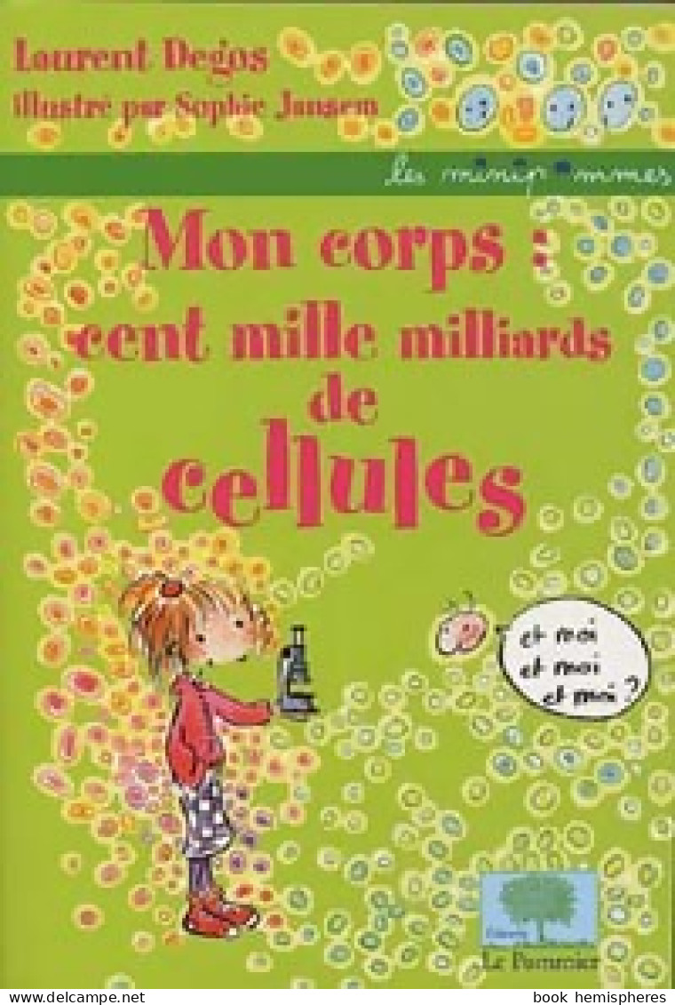 Mon Corps = Cent Mille Milliards De Cellules (2005) De Laurent Degos - Wissenschaft