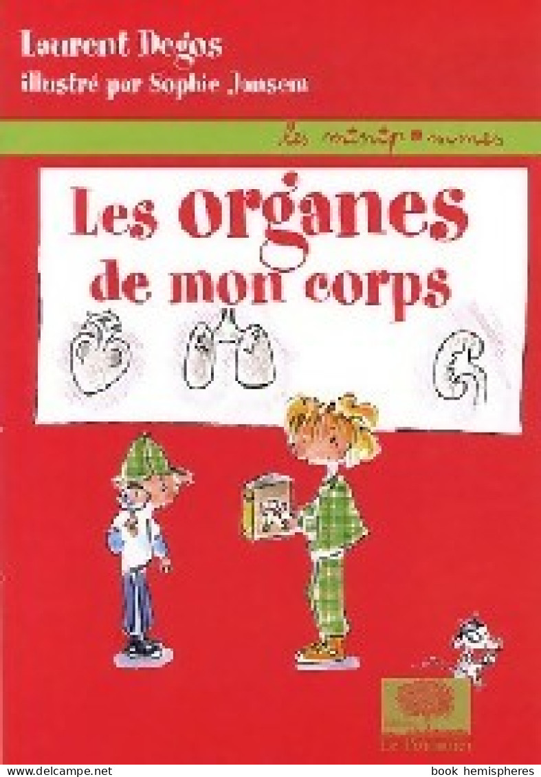 Les Organes De Mon Corps (2006) De Laurent Degos - Sciences
