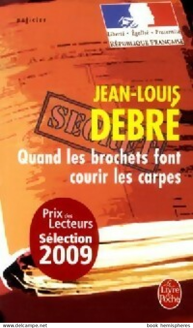 Quand Les Brochets Font Courir Les Carpes (2009) De Jean-Louis Debré - Other & Unclassified