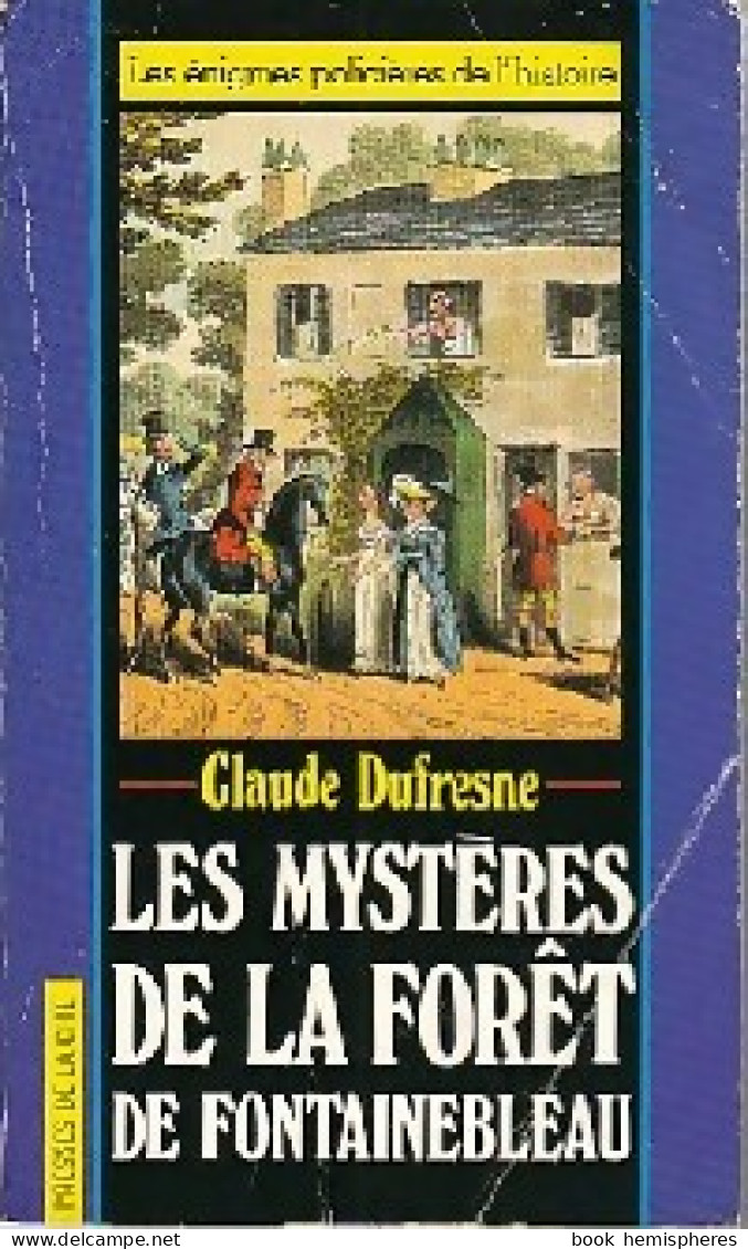 Les Mystères De La Forêt De Fontainebleau (1990) De Charles Dufresne - Other & Unclassified