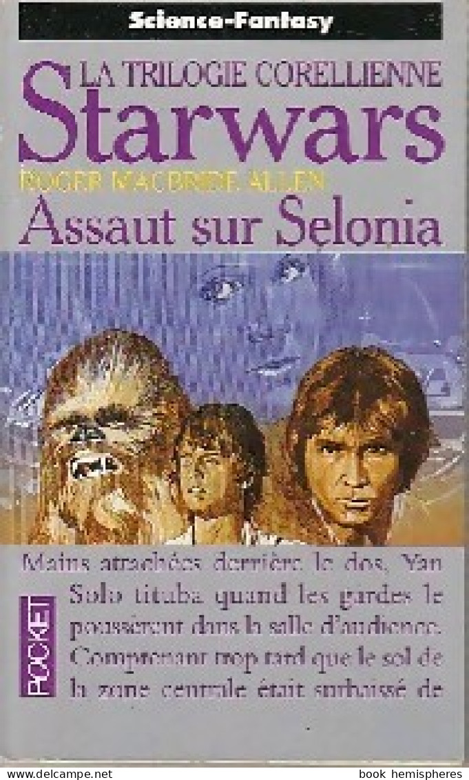 La Trilogie Corelienne Tome II : Assaut Sur Sellonia, Année 18 (1997) De Roger McBride - Altri & Non Classificati