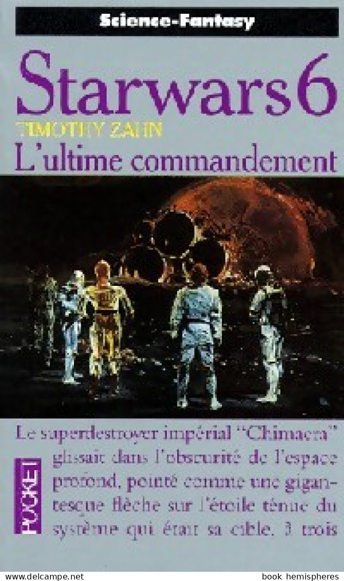La Guerre Des étoiles Tome VI : L'ultime Commandement (1997) De Timothy Zahn - Other & Unclassified
