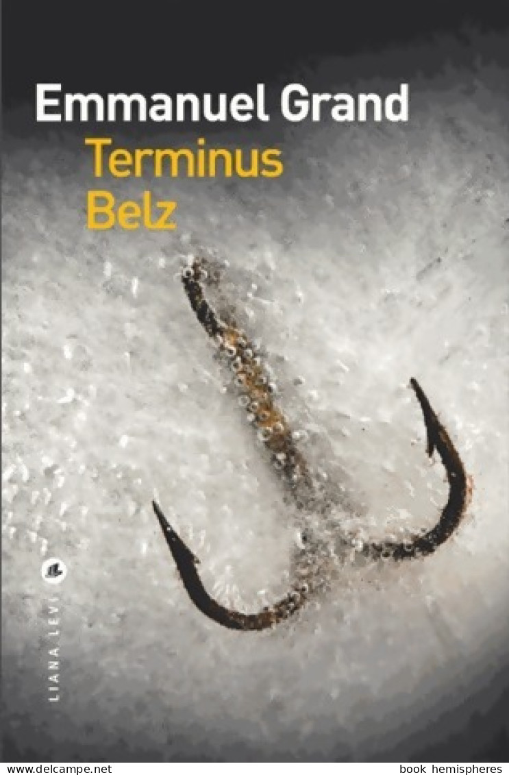 Terminus Belz (2014) De Emmanuel Grand - Sonstige & Ohne Zuordnung