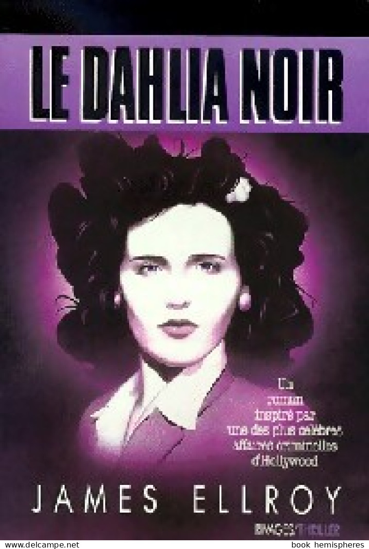 Le Dahlia Noir (1988) De James Ellroy - Other & Unclassified