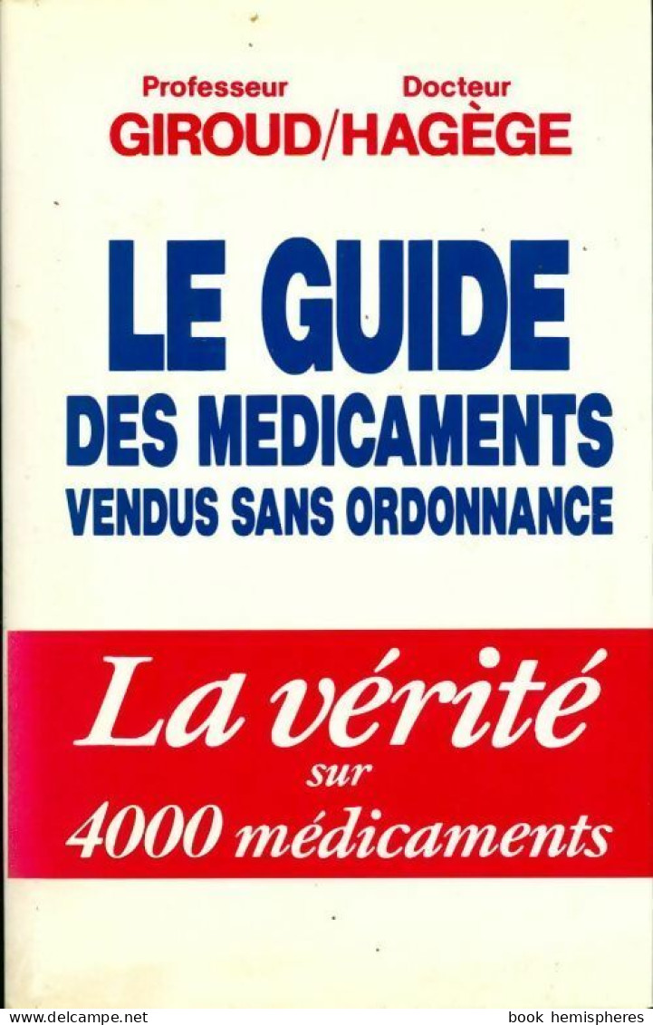 Le Guide Des Médicaments Vendus Sans Ordonnance (1991) De Jean-Paul Giroud - Salute