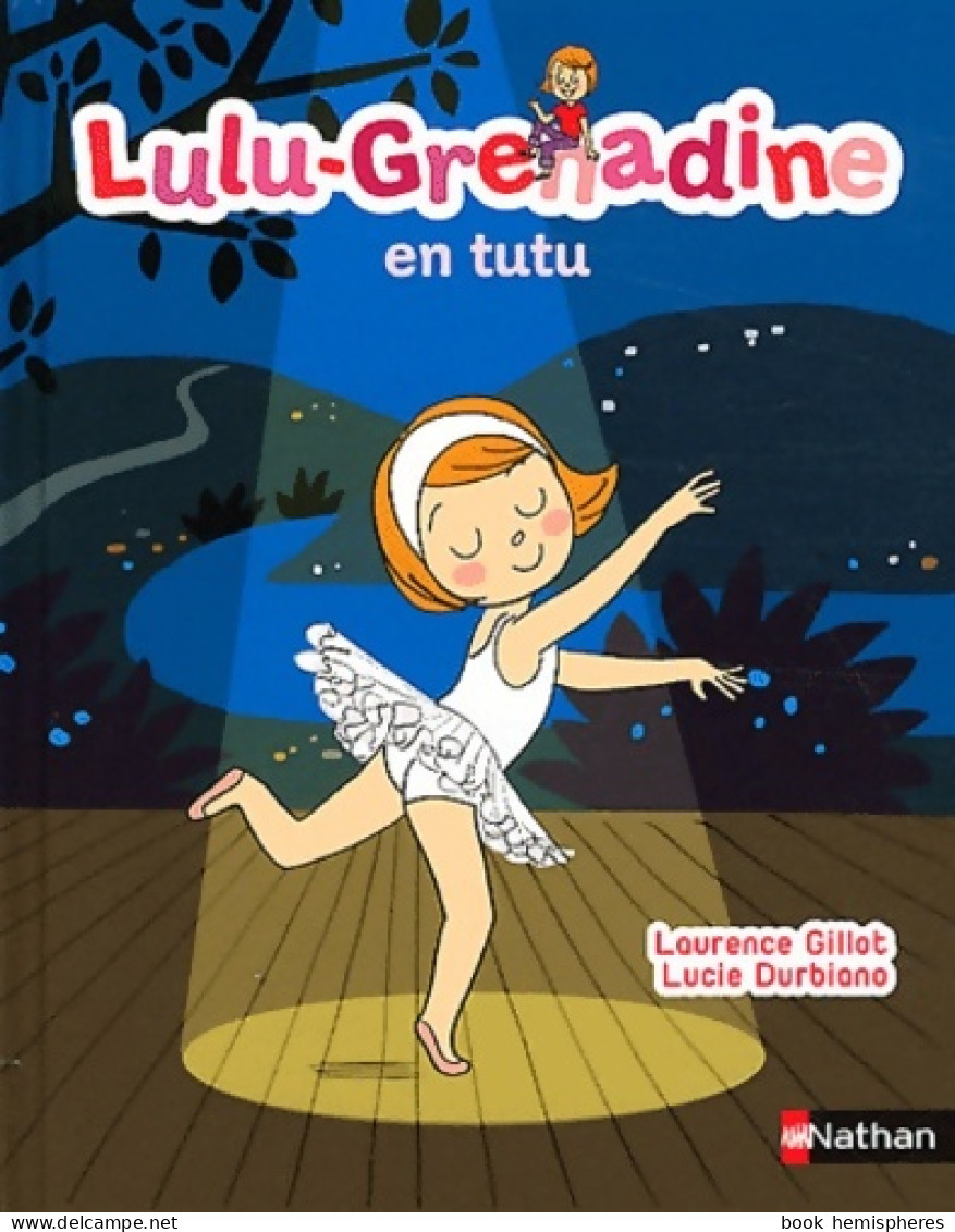 Lulu-grenadine En Tutu (02) (2012) De Laurence Gillot - Autres & Non Classés