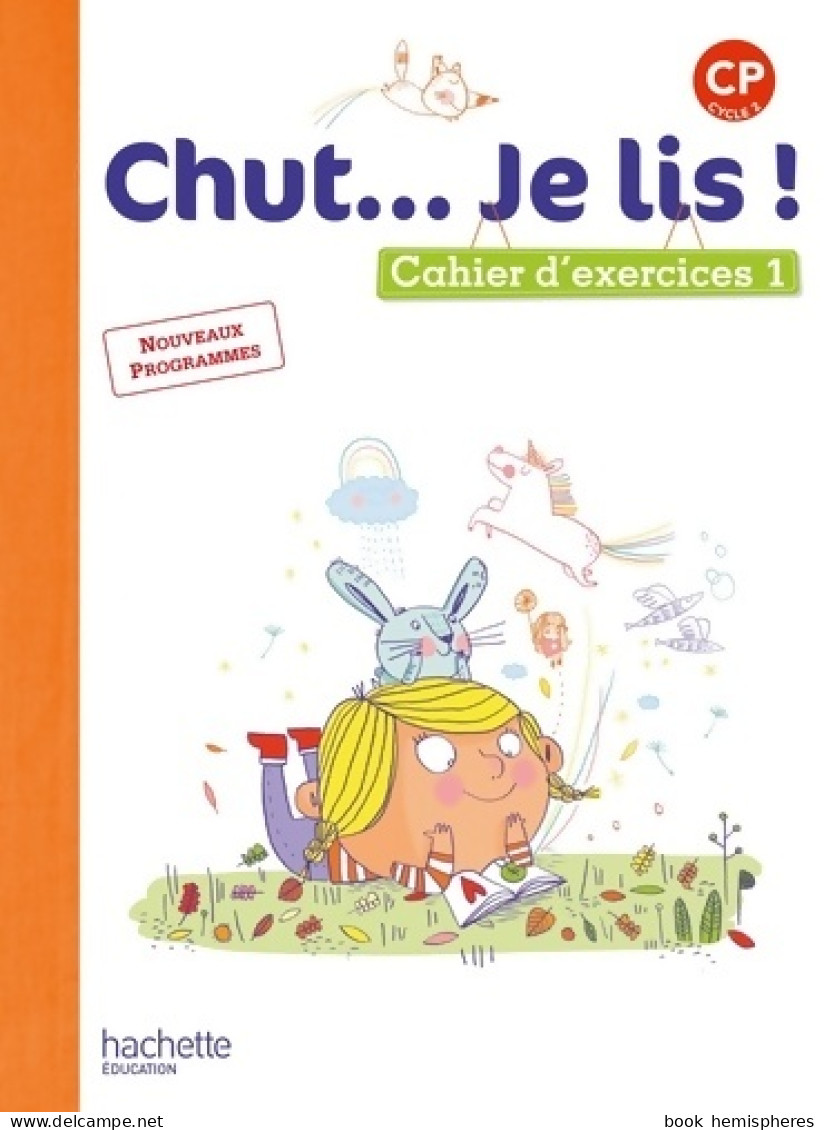 Chut... Je Lis ! Méthode De Lecture CP - Cahier élève Tome I - Ed. 2016 (2016) De Joëlle Thébault - 6-12 Anni