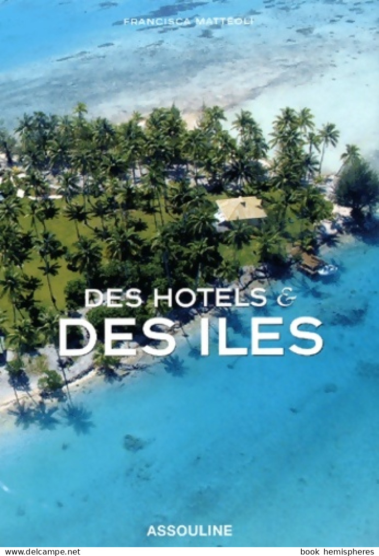 Des Hôtels Et Des îles (2003) De Francisca Mattéoli - Innendekoration