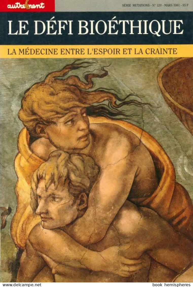 Le Défi Bioéthique : La Médecine Entre L'espoir Et La Crainte (1991) De Collectif - Sin Clasificación