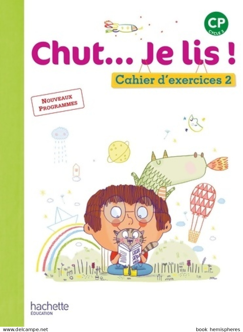 Chut... Je Lis ! Méthode De Lecture CP - Cahier élève Tome II - Ed. 2016 (2016) De Joëlle Thébault - 6-12 Jaar