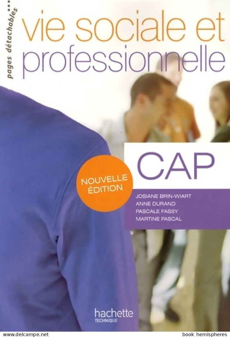 Vie Sociale Et Professionnelle CAP - Livre élève - Ed. 2009 (2009) De Josiane Brin-Wiart - 12-18 Jaar