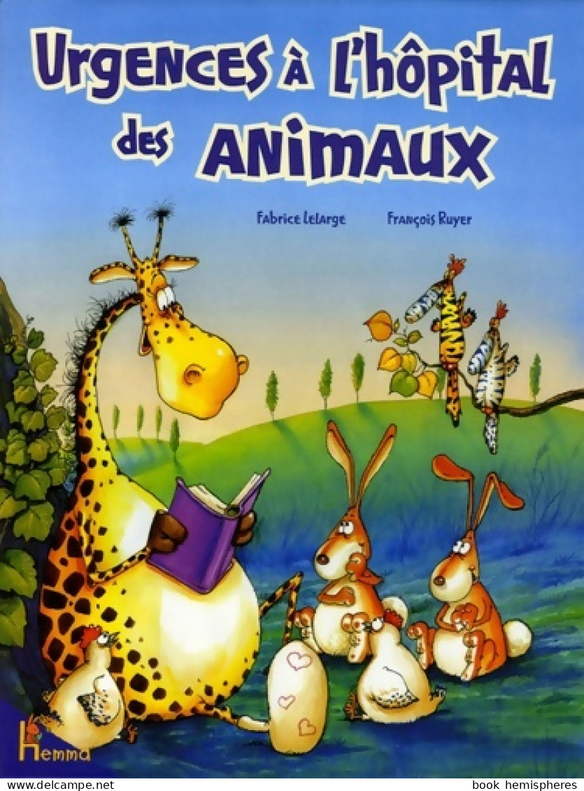 Urgences à L'hôpital Des Animaux (2005) De Fabrice Lelarge - Andere & Zonder Classificatie