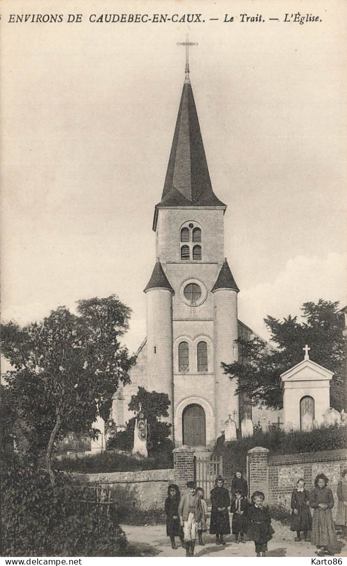 Le Trait * Route Et L'église * Villageois * Environs De Caudebec En Caux - Le Trait