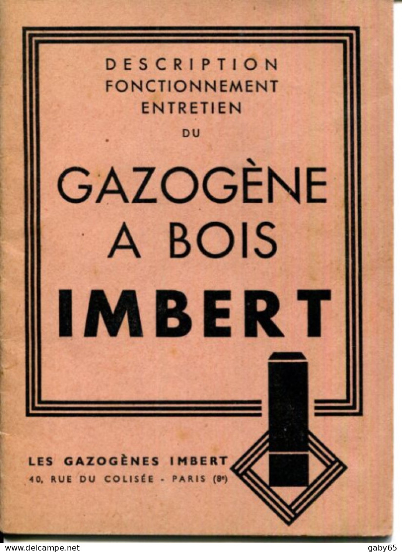 DESCRIPTION,FONCTIONNEMENT,ENTRETIEN DU GAZOGÈNE A BOIS " IMBERT " GAZOGÈNES IMBERT 49 RUE DU COLISÉE.PARIS. - Non Classés