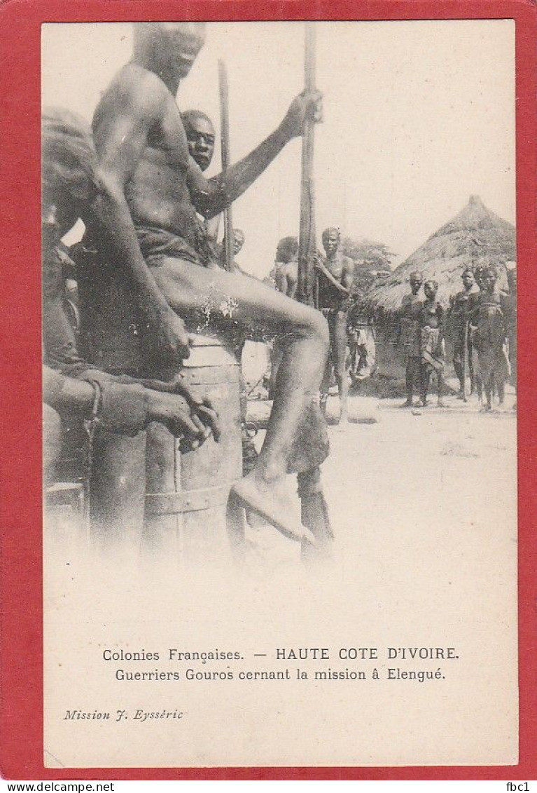 CPA: Cote D'Ivoire - Guerriers Gouros Cernant La Mission Eysséric à Elengué (Mission J.Eysséric) - Costa De Marfil