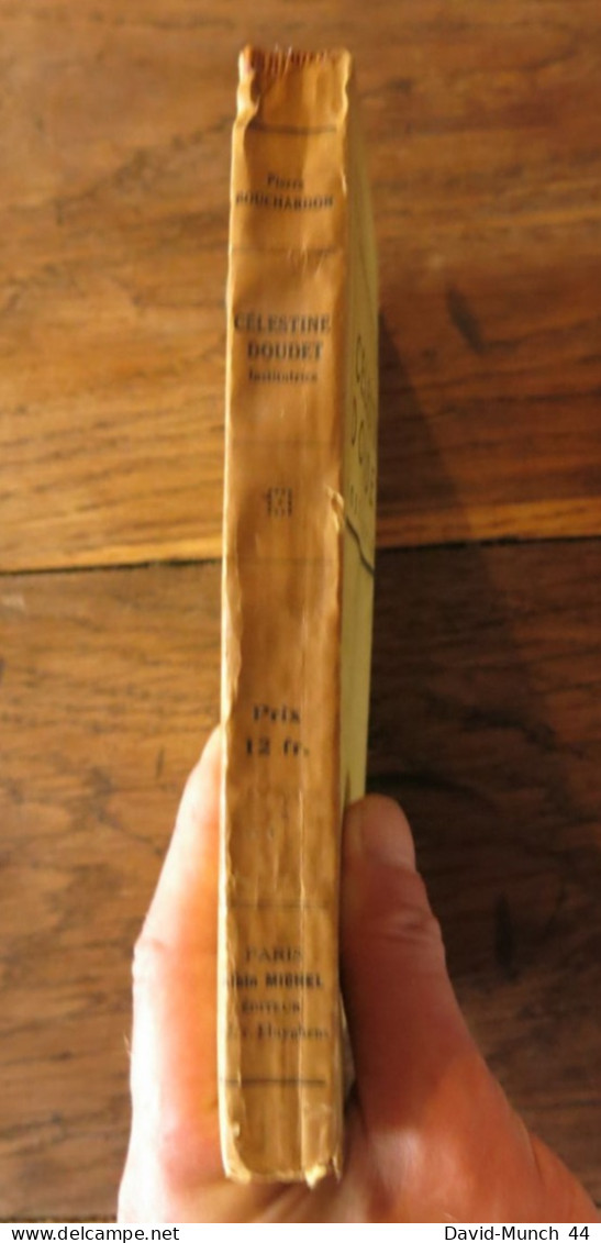 Célestine Doudet Institutrice De Pierre Bouchardon. Albin Michel, éditeur, Paris. 1928 - 1901-1940
