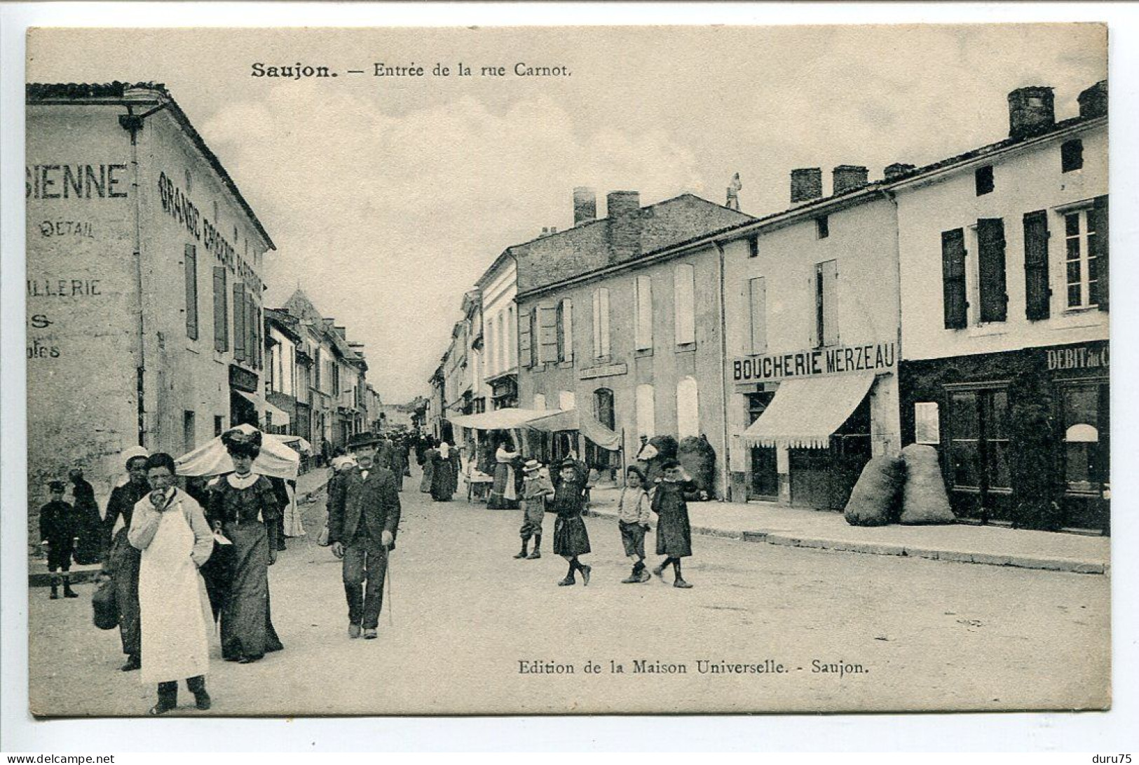 CPA Ecrite En 1915 * SAUJON Entrée De La Rue Carnot ( Très Animée Boucherie Merzeau ) Edition De La Maison Universelle - Saujon