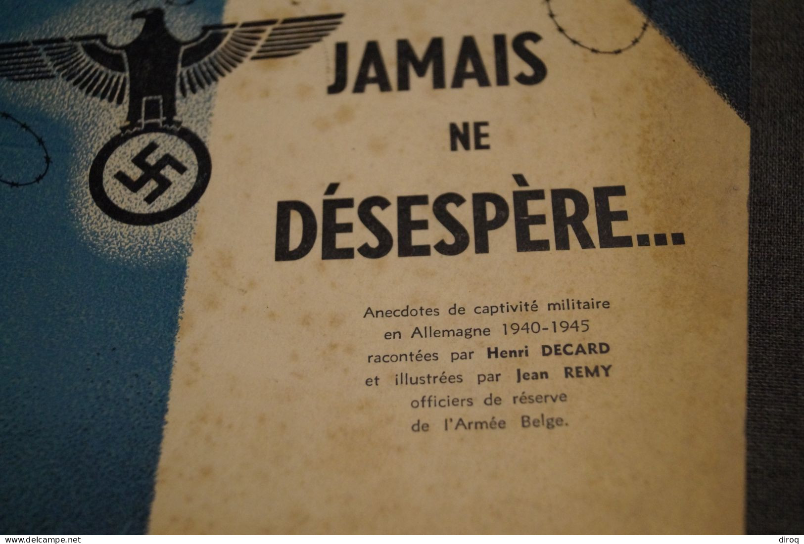 RARE Ouvrage,Jamais Ne Désespère... Henri Decard,dessins De Jean Remy,prisonnier De Guerre 40-45, 94 Pages,27/17 Cm. - Documenti Storici