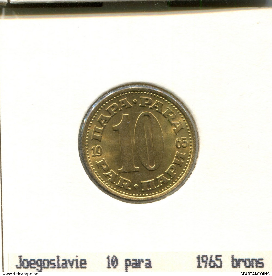 10 PARA 1965 YUGOSLAVIA Coin #AS603.U.A - Jugoslawien