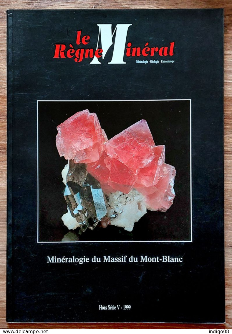 Revue Le Règne Minéral 1999 Hors Série V : Minéralogie Du Massif Du Mont-Blanc - Minerals