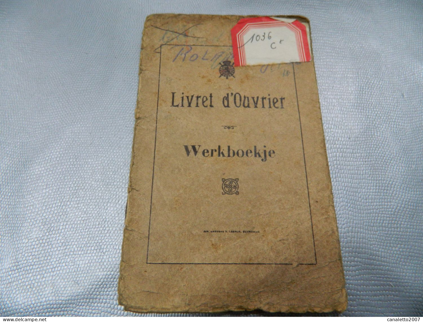 QUAREGNON:LIVRET D'OUVRIER DE 1929 DE ROLAND JULES-TRAVAILLE CHARBONNAGE RIEU DU COEUR-LA BOULE -PRODUIT-GRISOEUL-CRACHE - Non Classés