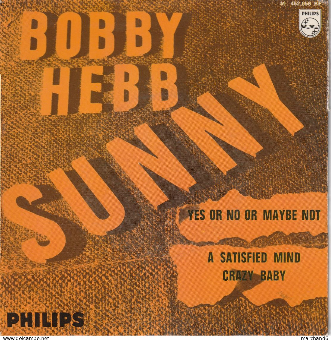 Bobby Hebb Philips 452 056 Sunny/yes Or No Or Maybe Not/a Satisfied Mind/crazy Baby - Other - English Music