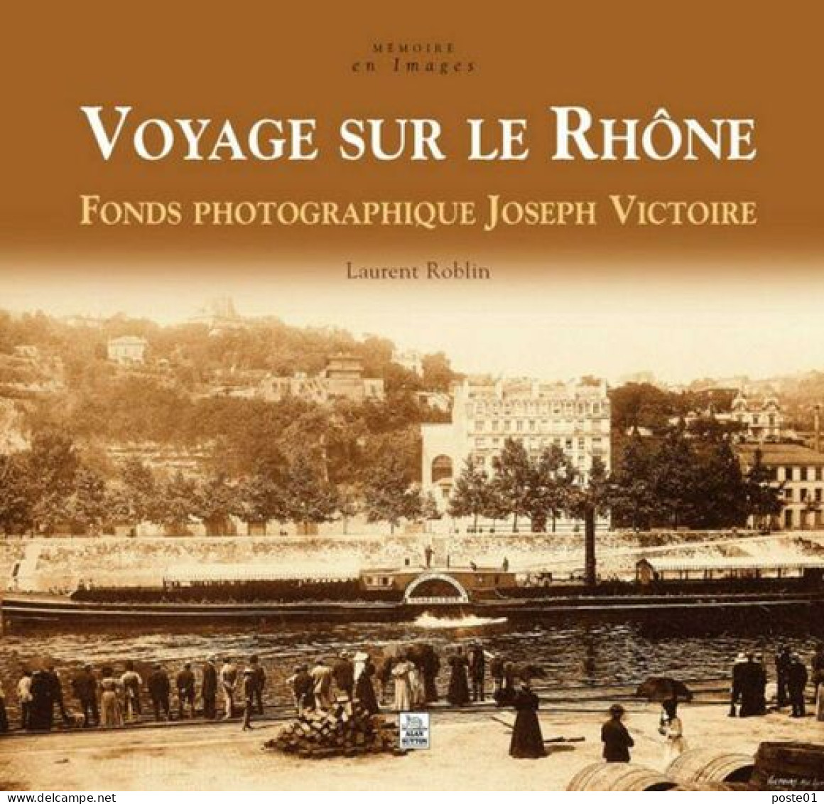 Voyage Sur Le Rhône : Fonds Photographique Joseph Victoire - Kunst