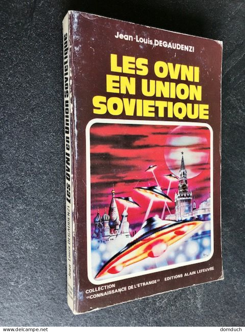 Edition Alain LEFEUVRE _ LES OVNI EN UNION SOVIETIQUE    Jean-Louis DEGAUDENZI - Other & Unclassified