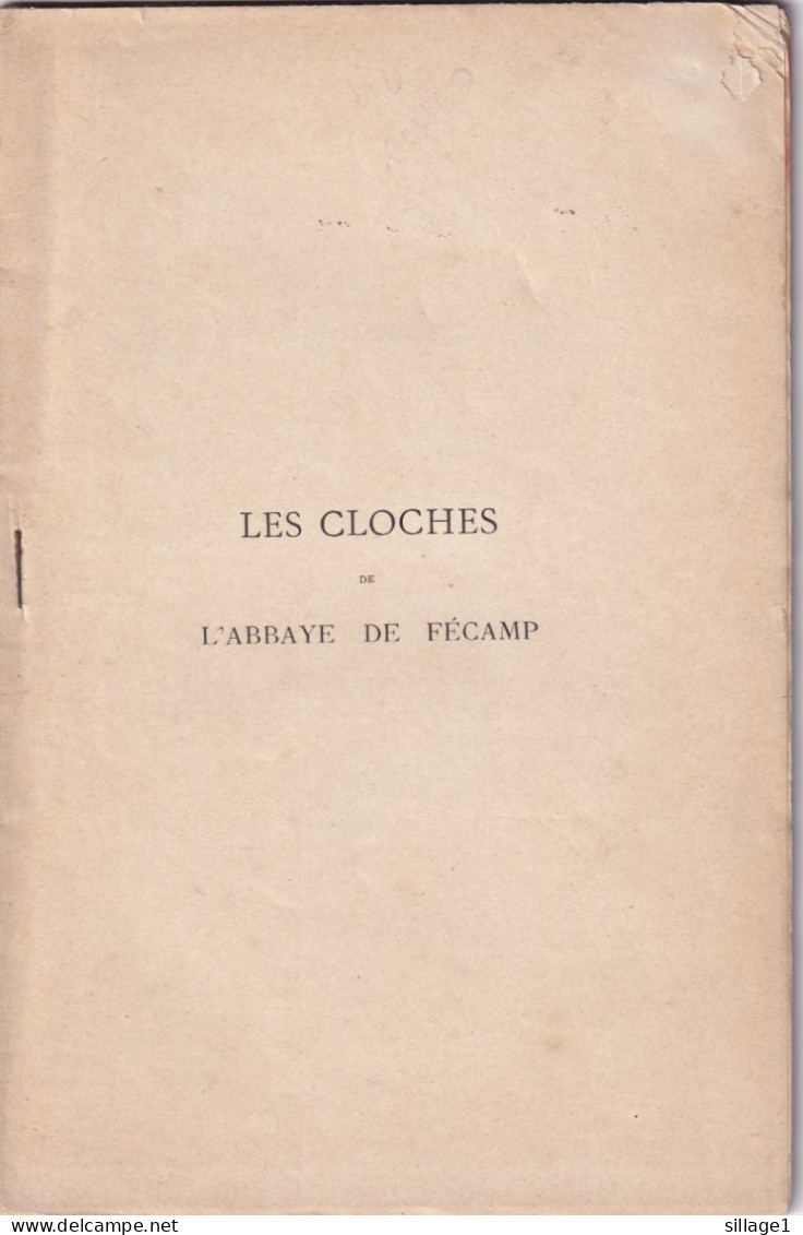 Fécamp (Seine Maritime 76) Les Cloches De L'Abbaye De Fécamp Hier Et Aujourd'hui Par A. Alexandre Curé - Normandië